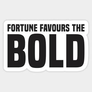 Fortune Favours The Bold (2) - Motivational Sticker